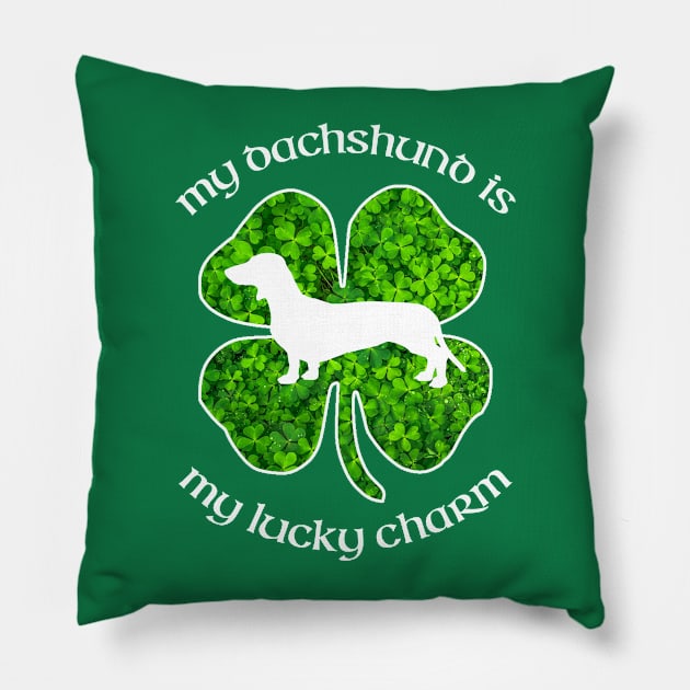 St Patrick's Day Dachshund Shirt "My Dachshund is my Lucky Charm" Pillow by joannejgg