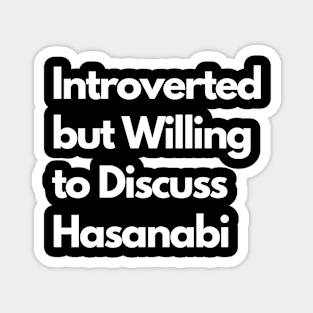 Introverted but Willing to Discuss Hasanabi Magnet