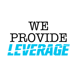 We Provide... Leverage T-Shirt