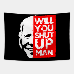 biden shut up man shirt Tapestry