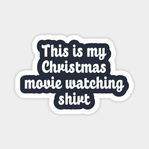 This is My Christmas Movie Watching Shirt - Script Magnet by We Love Pop Culture