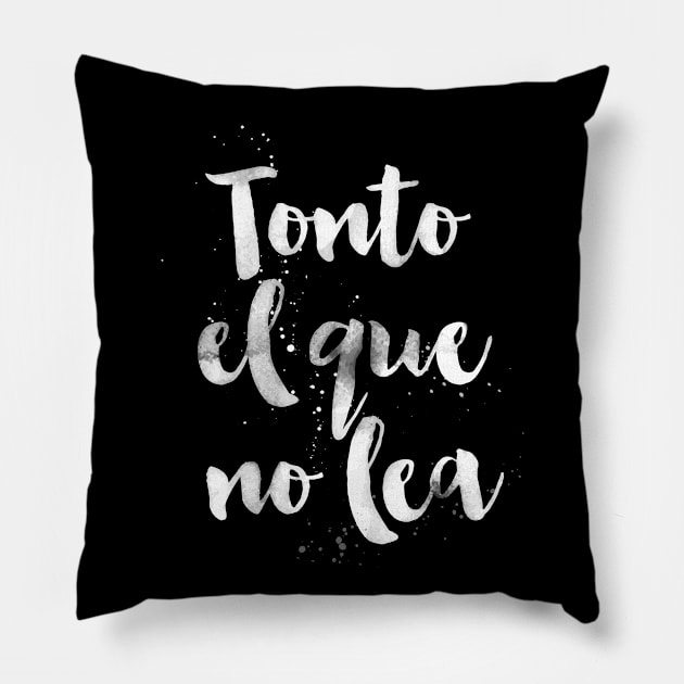 Tonto el que no lea Pillow by AntiStyle