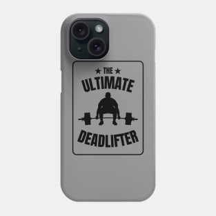 Cool The Ultimate Deadlifter T-shirt for Bodybuilders Phone Case