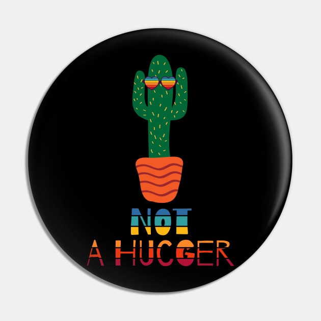 Not A Hugger Funny Sarcastic cactus Pin by heidiki.png