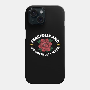 Fearfully And Wonderfully Made - Christian Saying Phone Case