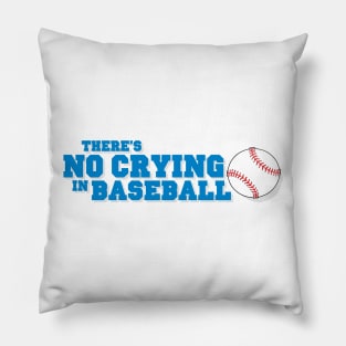 there's no crying in baseball Pillow