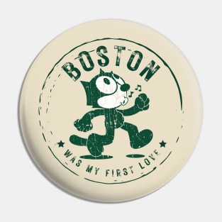 boston ll  was my first love Pin