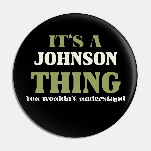 It's a Johnson Thing You Wouldn't Understand Pin by Insert Name Here