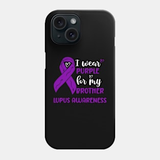 I Wear Purple for my Brother Lupus Awareness Phone Case