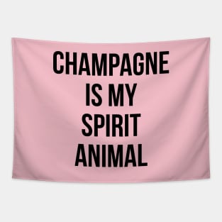 Champagne Is My Spirit Animal Funny Drinking Quote Tapestry