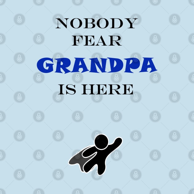 NOBODY FEAR - GRANDPA by DESIGNSBY101