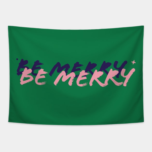 BE MERRY Tapestry by rayanammmar