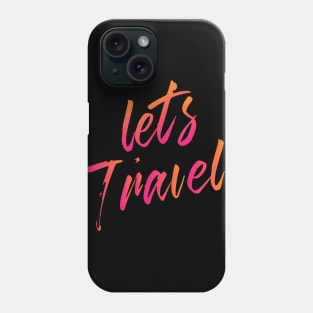 Let's Travel Phone Case