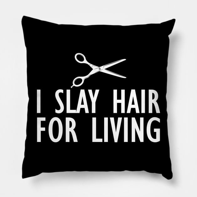 Hairstylist - I slay hair for living Pillow by KC Happy Shop