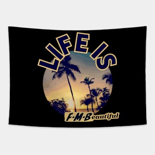 Life is FMB-eautiful Tapestry