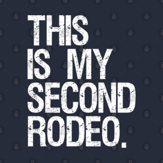 This is my second rodeo - white text by NonaNgegas