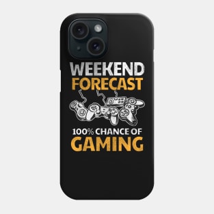 Weekend Forecast 100% Chance Of Gaming Gift Funny Phone Case