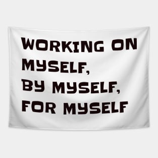 Working on myself, by myself, for myself Tapestry