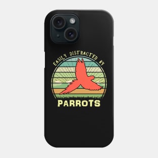 Easily Distracted By Parrots Phone Case