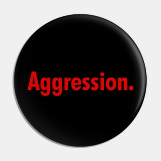 Aggression Red Pin