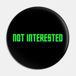 not interested Pin