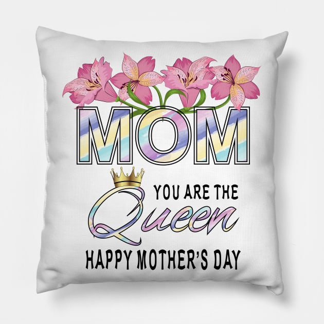 Mom You Are The Queen Pillow by Designoholic