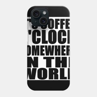 Coffee O'Clock Phone Case