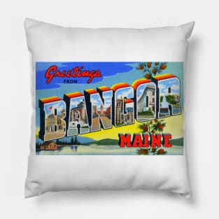 Greetings from Bangor Maine - Vintage Large Letter Postcard Pillow