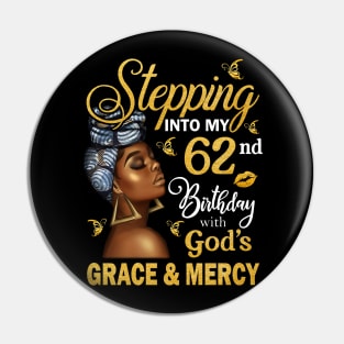 Stepping Into My 62nd Birthday With God's Grace & Mercy Bday Pin