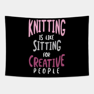 Knitting is Like Sitting for Creative People Tapestry