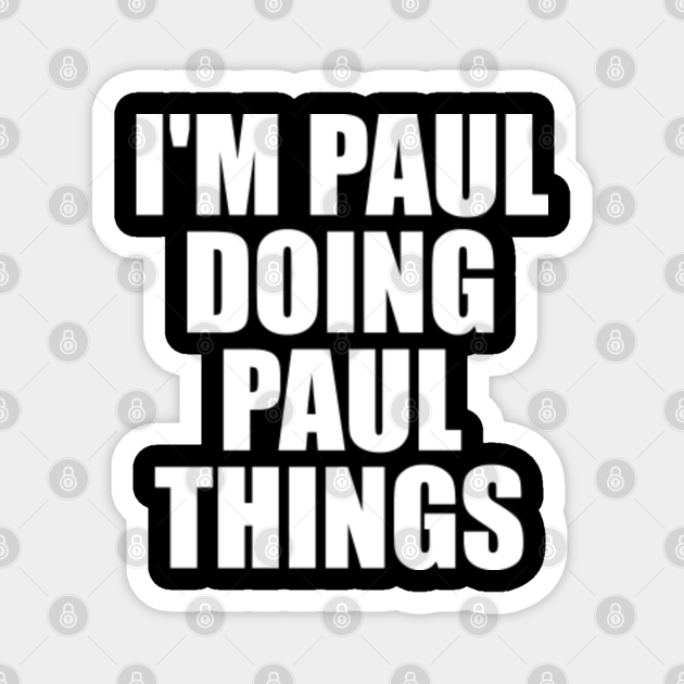 Paul Name - Paul Name - Magnet | TeePublic Paul Name - Paul Name - Magnet | TeePublic