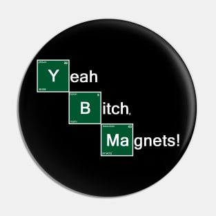 Yeah Bitch Magnets Pin