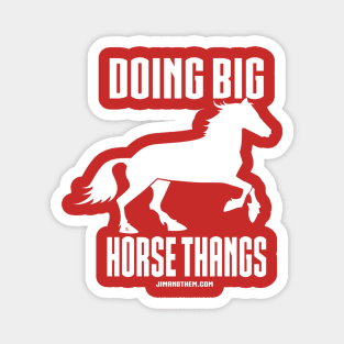 Big Horse Thangs Magnet