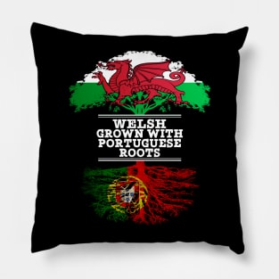 Welsh Grown With Portuguese Roots - Gift for Portuguese With Roots From Portugal Pillow