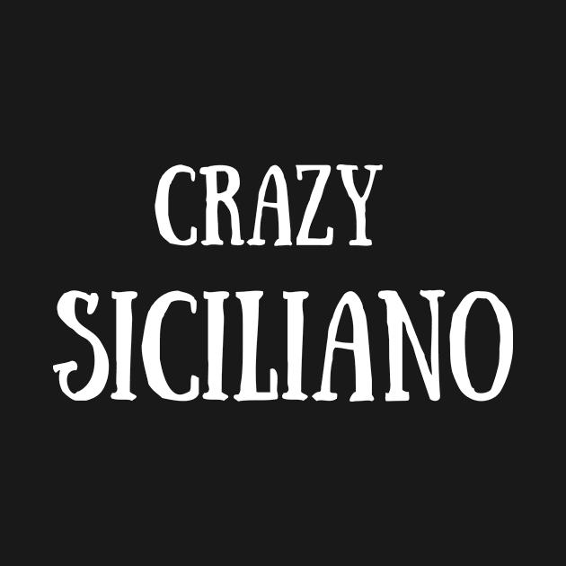 Crazy Siciliano by Artsy Y'all