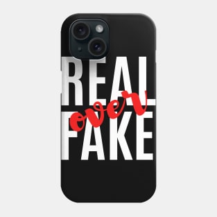 Real Over Fake Phone Case