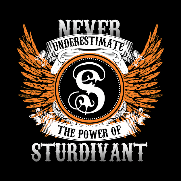 Sturdivant Name Shirt Never Underestimate The Power Of Sturdivant by Nikkyta