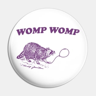 Womp Womp Funny Retro Shirt, Unisex Meme T Shirt, Funny T Shirt, Raccoon Graphic Shirt, Raccoon Lovers Pin