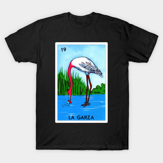 Loteria Mexicana Art - Loteria Mexicana Design - La Garza Gift - Regalo La Garza - La Garza - T-Shirt