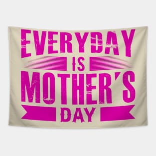 Everyday Is Mother s Day Tapestry