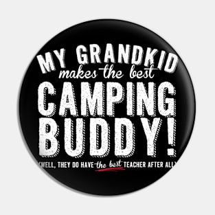 My Grandkid Makes The Best Camping Buddy Pin