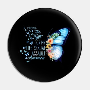 I Survived The Fight For My Life Sexual Assault Butterfly Pin