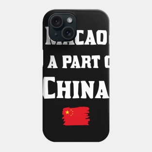 Macao is a part of China Phone Case