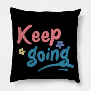 Keep going Pillow