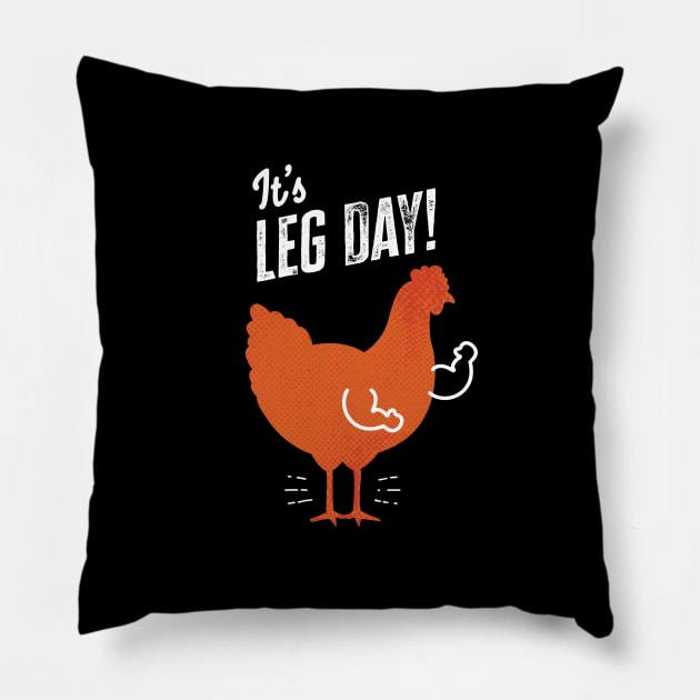 It's Leg Day  - Funny Gym Chicken Pillow by zoljo