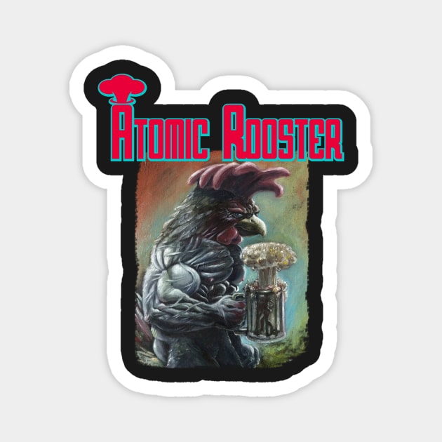 ATOMIC ROOSTER Magnet by MasterpieceArt