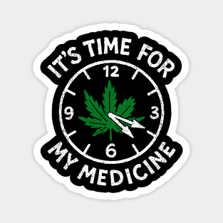 It's Time for My Medicine Weed 4:20 Vibes Magnet