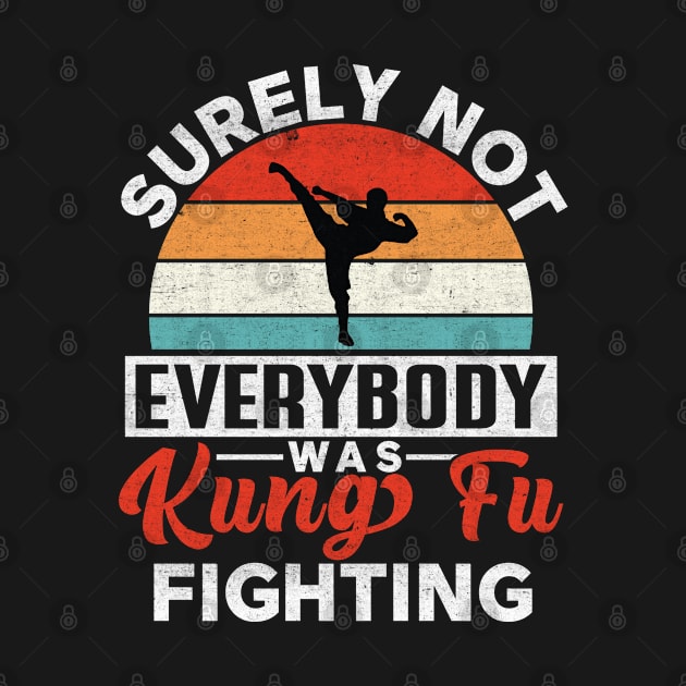 Surely Not Everybody Was Kung Fu Fighting, Funny Kung Fu by RiseInspired