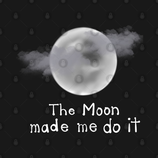 The Moon made Me do it by TheCoatesCloset