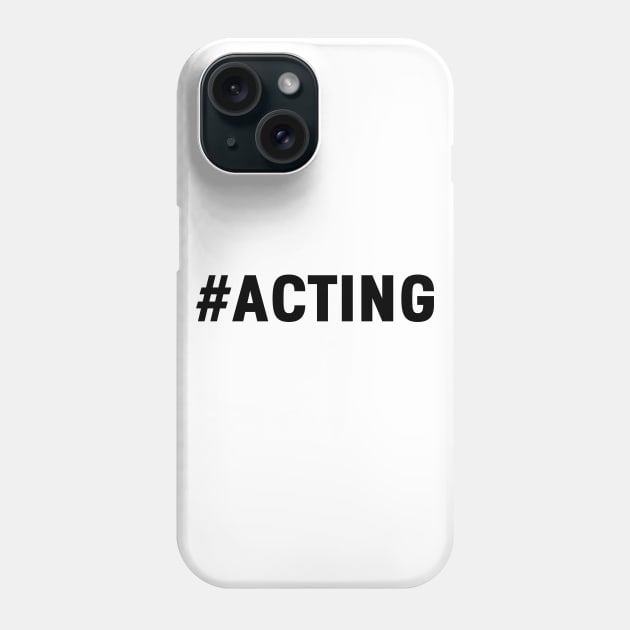 Acting Theater Moviestar Hollywood Drama Gift Phone Case by bigD